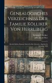 Genealogisches Verzeichniss Der Familie Kölliker Von Herrliberg: Bezirk Meilen, Kanton Zurich In Der Schweitz, Abgefast In Sommer 1849