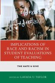 Implications of Race and Racism in Student Evaluations of Teaching