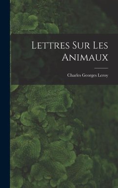 Lettres Sur Les Animaux - Leroy, Charles Georges