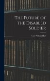 The Future of the Disabled Soldier The Future of the Disabled Soldier