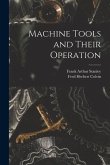 Machine Tools and Their Operation