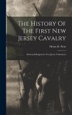 The History Of The First New Jersey Cavalry: (sixteenth Regiment, New Jersey Volunteers)