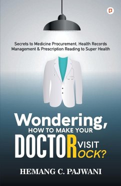 Wondering How To Make Your Doctor Visit Rocks? - Pajwani. C, Hemang