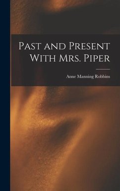 Past and Present With Mrs. Piper - Robbins, Anne Manning