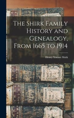 The Shirk Family History and Genealogy, From 1665 to 1914 - Yocom, Shirk Henry