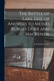 The Battle of Lake Erie or Answers to Messrs Burges Duer and Mackenzie