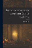Badge of Infamy and the Sky is Falling