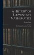 A History of Elementary Mathematics:... - Bild 1