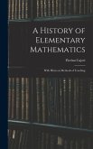 A History of Elementary Mathematics: With Hints on Methods of Teaching