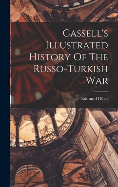 Cassell's Illustrated History Of The Russo-turkish War - Ollier, Edmund