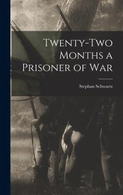 Twenty-two Months a Prisoner of War - Schwartz, Stephan