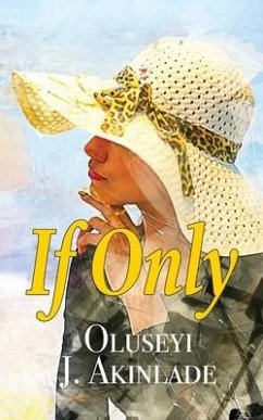 If Only - Akinlade, Oluseyi J.