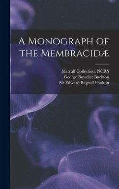 A Monograph of the Membracidæ - Buckton, George Bowdler; Poulton, Edward Bagnall; Ncrs, Metcalf Collection