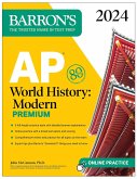 AP World History: Modern Premium, 2024: Comprehensive Review with 5 Practice Tests + an Online Timed Test Option AP World History: Modern Premium, 2024: Comprehensive Review with 5 Practice Tests + an Online Timed Test Option
