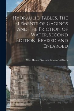 Cover Hydraulic Tables, The Elements of Gagings and the Friction of Water, Second Edition, Revised and Enlarged