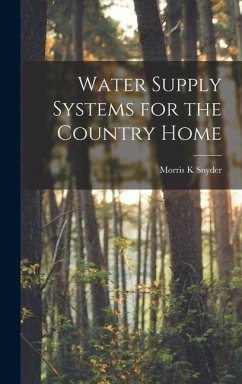 Water Supply Systems for the Country Home - K, Snyder Morris