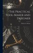 The Practical Tool-Maker and Designer - Bild 1