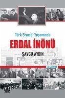Türk Siyasal Yasaminda Erdal Inönü - Aydin, Savgu