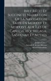 Bref Récit Et Succincte Narration De La Navigation Faite En Mdxxxv Et Mdxxxvi, Aux Îles De Canada, Hochelaga, Saguenay Et Autres