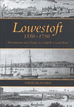 Lowestoft, 1550-1750 - Butcher, David