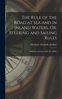Cover The Rule of the Road at Sea and in Inland Waters, Or, Steering and Sailing Rules