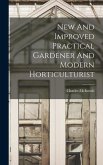 New And Improved Practical Gardener And Modern Horticulturist