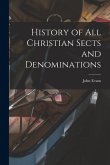 History of All Christian Sects and Denominations History of All Christian Sects and Denominations