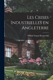 Les crises industrielles en Angleterre Les crises industrielles en Angleterre