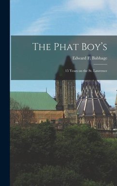 The Phat Boy's: 15 Years on the St. Lawrence - Babbage, Edward F.