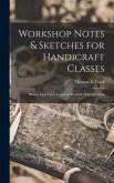 Workshop Notes & Sketches for Handicraft Classes