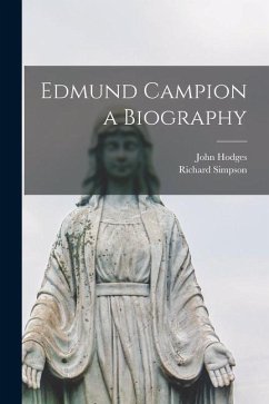 Edmund Campion a Biography - Simpson, Richard