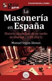 GuíaBurros: La Masonería en España: Historia inconclusa de un sueño de libertad (1728-2022)
