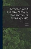 Intorno Alla Balena Presa in Taranto Nel Febbrajo 1877: Memoria