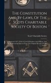 The Constitution And By-laws, Of The Scots Charitable Society Of Boston