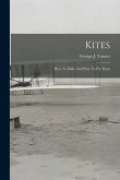 Kites: How To Make And How To Fly Them