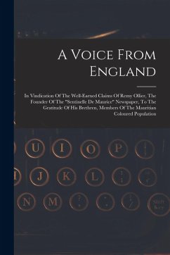 Cover A Voice From England: In Vindication Of The Well-earned Claims Of Remy Ollier, The Founder Of The 