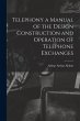 Telephony a Manual of the Design... - Bild 1