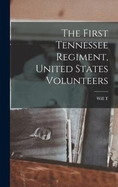 The First Tennessee Regiment, United States Volunteers - Hale, Will T