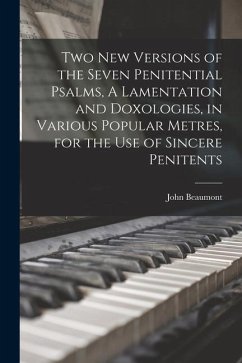 Cover Two New Versions of the Seven Penitential Psalms, A Lamentation and Doxologies, in Various Popular Metres, for the Use of Sincere Penitents