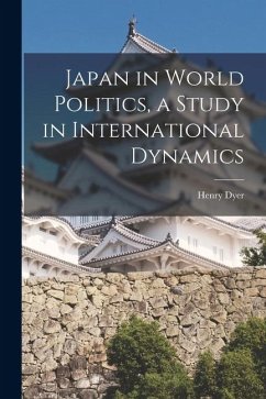 Cover Japan in World Politics, a Study in International Dynamics