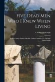 Five Dead men who I Knew When Living: Robert Owen, Joseph Mazzini, Charles Sumner, J.S. Mill and Ledru Rollin