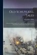 Old Schuylkill Tales: A History of... - Bild 1