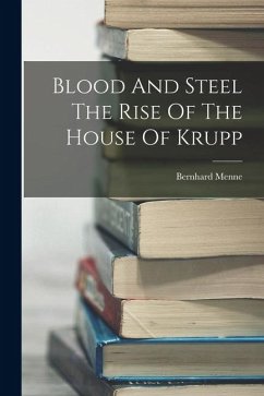 Blood And Steel The Rise Of The House Of Krupp Cover Blood And Steel The Rise Of The House Of Krupp