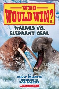 Walrus vs. Elephant Seal (Who Would Win?) - Pallotta, Jerry