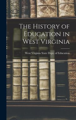 The History of Education in West Virginia - Virginia State Dept of Education, West