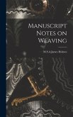 Manuscript Notes on Weaving