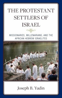 The Protestant Settlers of Israel - Yudin, Joseph B.