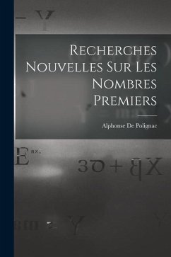 Recherches Nouvelles Sur Les Nombres Premiers - De Polignac, Alphonse