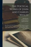 The Poetical Works of John and Charles Wesley: Short Hymns On Select Passages of the Holy Scriptures (Genesis; Exodus; Leviticus; Numbers; Deuteronomy