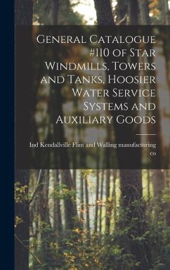 Cover General Catalogue #110 of Star Windmills, Towers and Tanks, Hoosier Water Service Systems and Auxiliary Goods